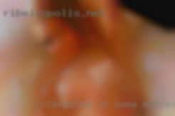 Interested Moines trucker slut in some good times.